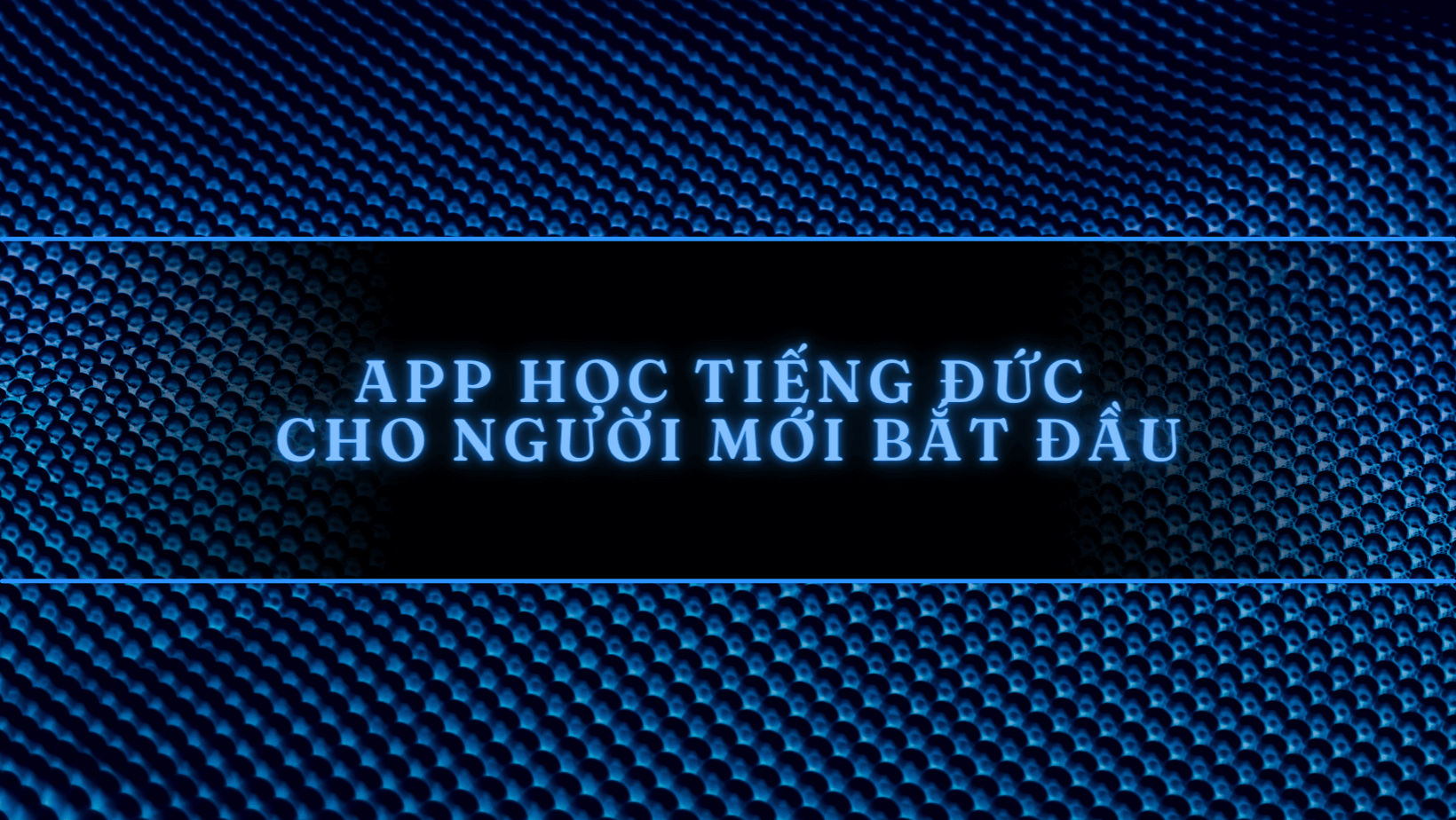 10 App học tiếng đức cho người mới bắt đầu phổ biến tr&ecirc;n Android