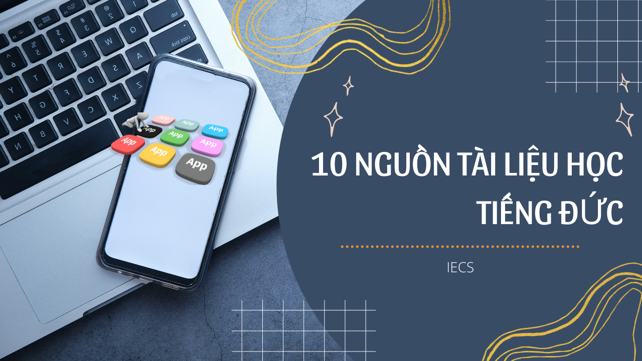 10 Nguồn tài liệu tự học tiếng Đức hiệu quả nhất