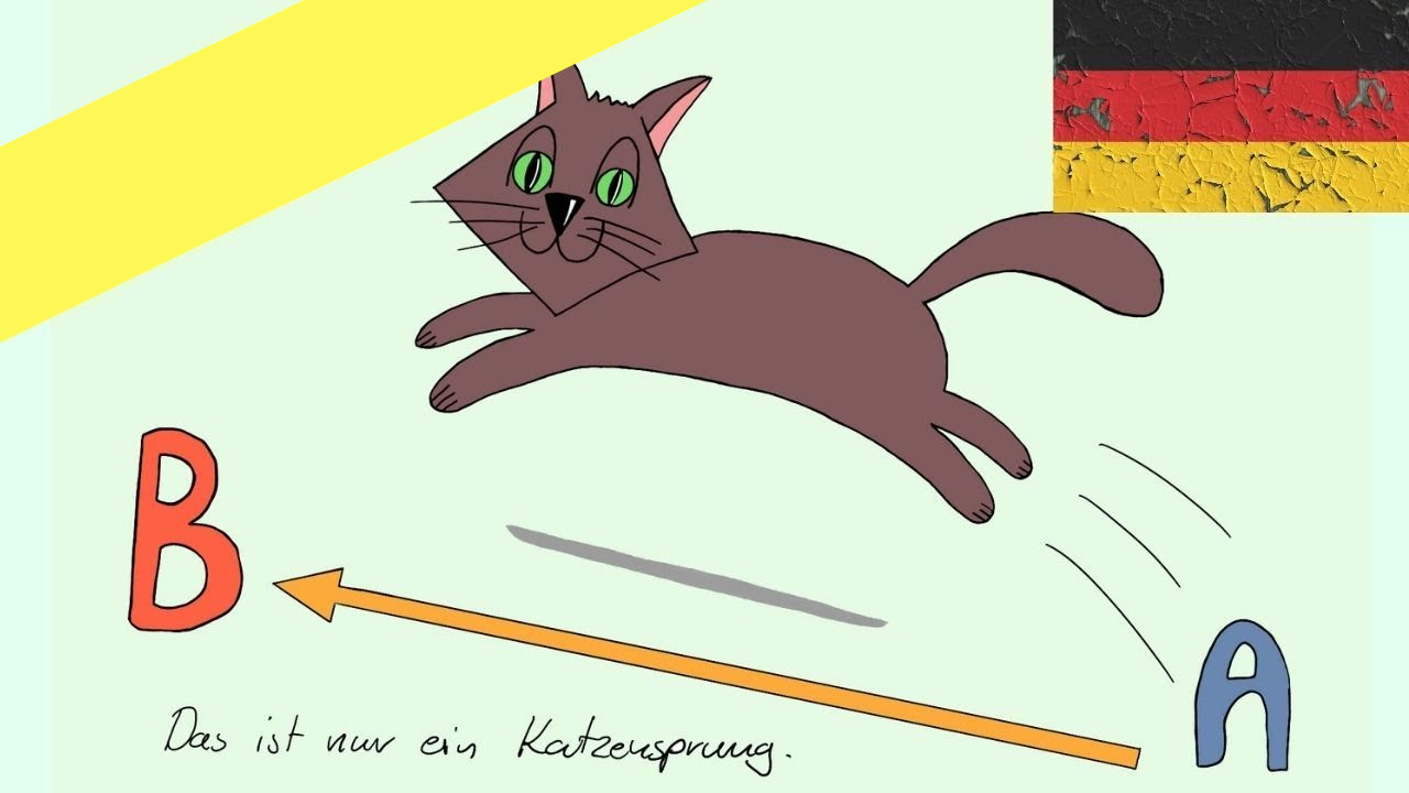 Thành ngữ tiếng Đức - Das ist ein Katzensprung