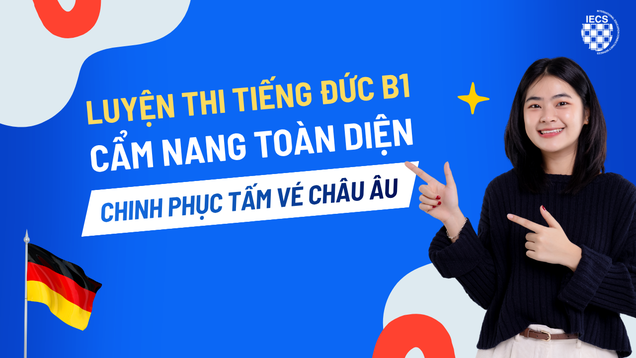 Luyện thi tiếng Đức B1: Cẩm nang toàn diện chinh phục tấm vé thông hành sang Châu Âu