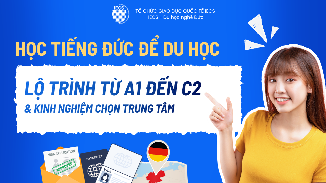 Học tiếng Đức để du học – Lộ trình từ A1 đến C2 và kinh nghiệm chọn trung tâm