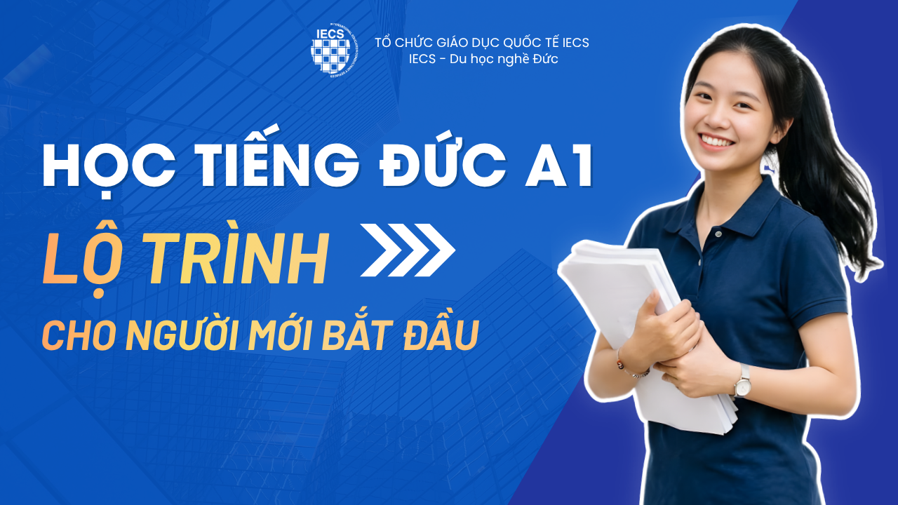 Học tiếng Đức A1: Lộ tr&igrave;nh to&agrave;n diện cho người mới bắt đầu