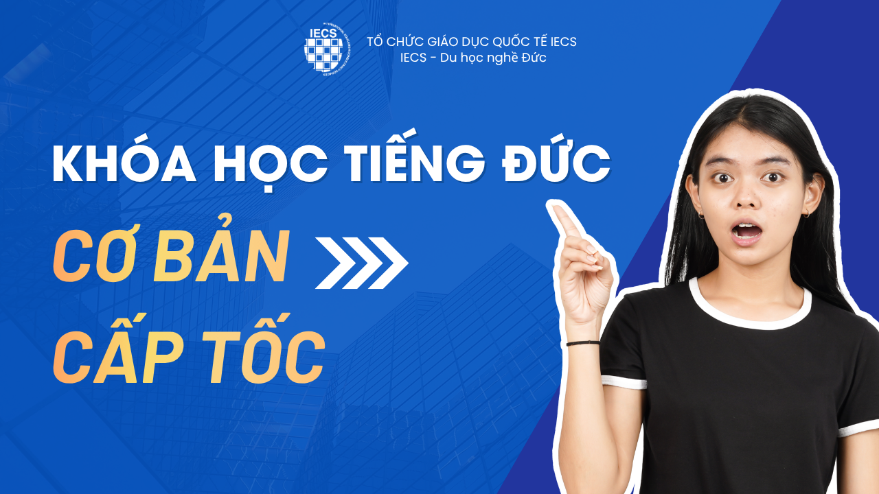 Khóa Học Tiếng Đức Cơ Bản Cấp Tốc: Lộ Trình Vàng Cho Du Học Và Định Cư Đức