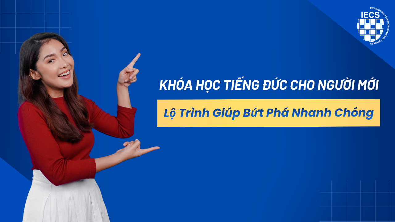 Kh&oacute;a Học Tiếng Đức Cho Người Mới: Lộ Tr&igrave;nh Từ A-Z Gi&uacute;p Bứt Ph&aacute; Nhanh Ch&oacute;ng