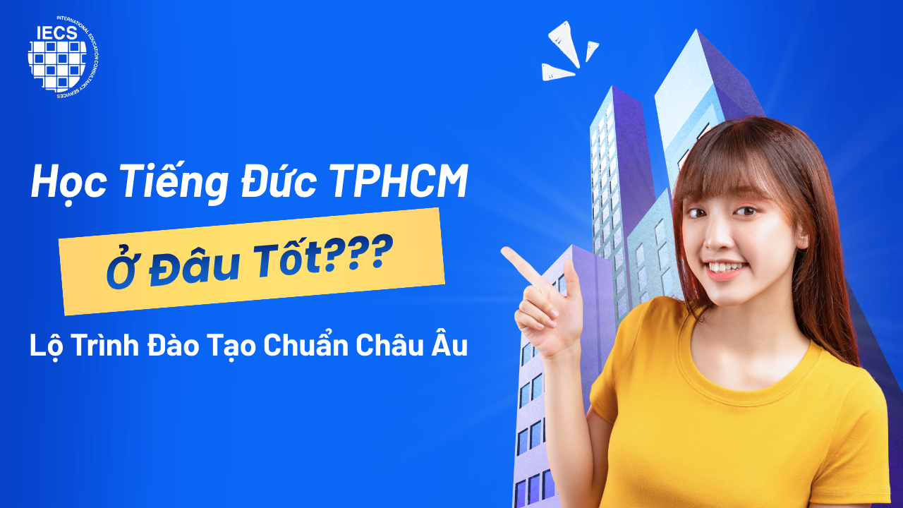 Học Tiếng Đức TPHCM Ở Đ&acirc;u Tốt? Lộ Tr&igrave;nh Đ&agrave;o Tạo Chuẩn Ch&acirc;u &Acirc;u Bứt Ph&aacute; Mục Ti&ecirc;u